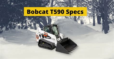 2016 bobcat t590 skid steer|t590 bobcat specs specifications.